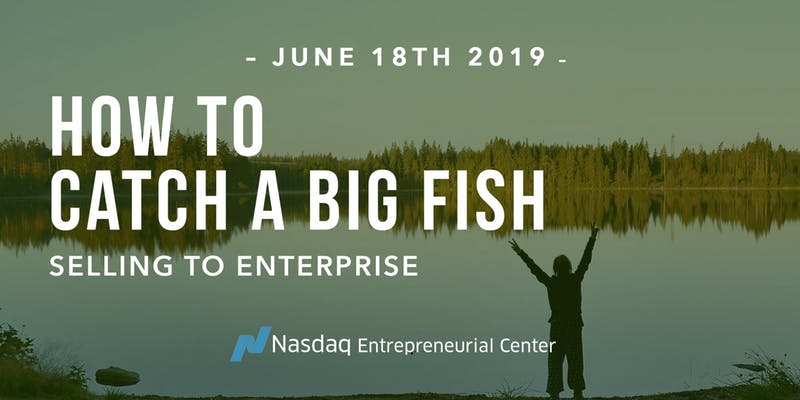 Podcast  How to Catch a Big Fish: How To Effectively Sell to Enterprise