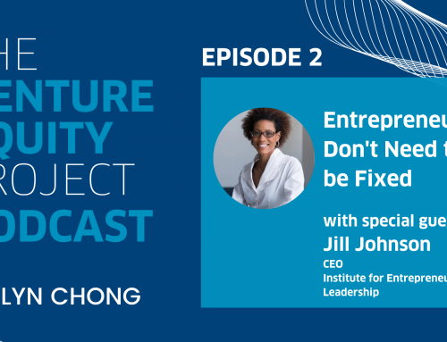 Venture Equity Project Podcast: Entrepreneurs Don’t Need to be Fixed Episode 2 (Jill Johnson)