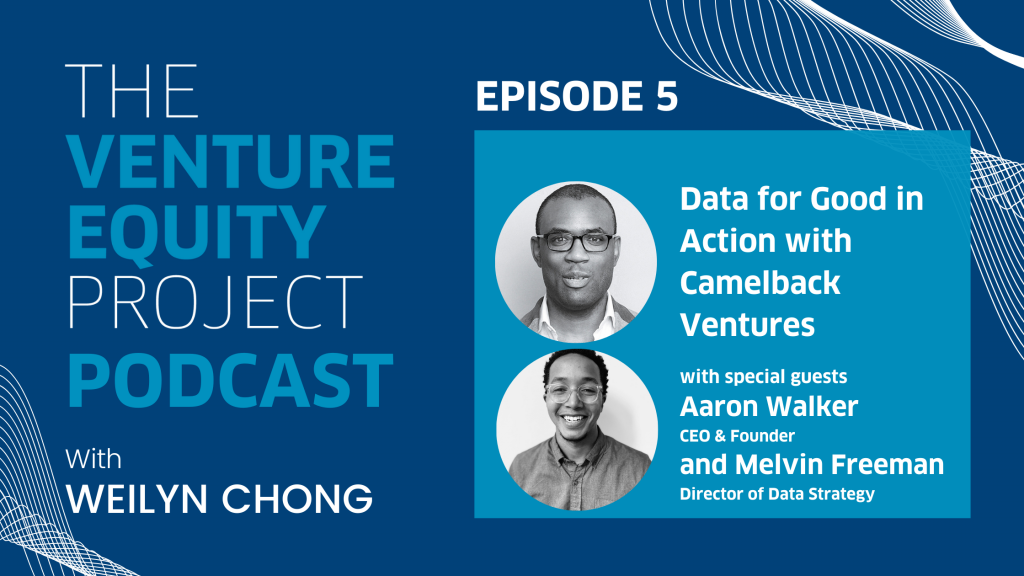 Venture Equity Project Podcast: Data for Good in Action with Camelback Ventures Episode 5