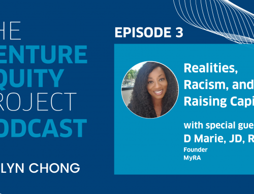 Venture Equity Project Podcast: Realities, Racism, and Raising Capital Episode 3 (D Marie)