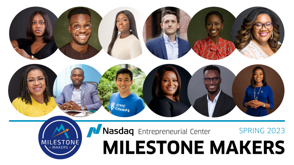 Meet the Entrepreneurs In Our Spring 2023 Milestone Makers Cohort
