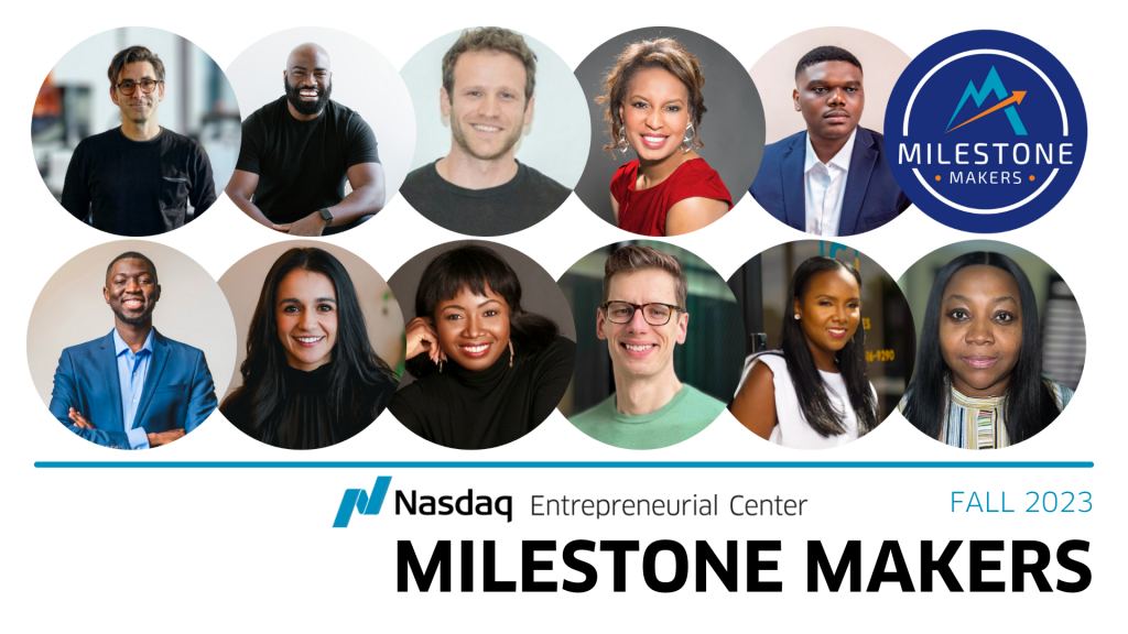 Meet the Entrepreneurs In Our Fall 2023 Milestone Makers Cohort